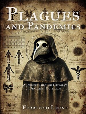 cover image of Plagues and Pandemics a Journey Through History's Deadliest Outbreaks